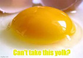 Image result for Egg Yolk Meme
