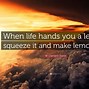 Image result for When Life Hands You Lemons Quotes