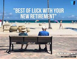 Image result for Retirement Quotes Sayings