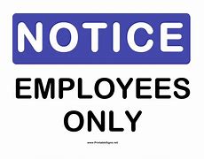 Image result for Workerrs Only Sign