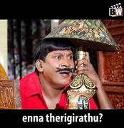 Image result for Enna Feeling Vadivelu Memes