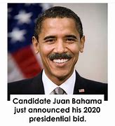 Image result for Juan Bahama for President