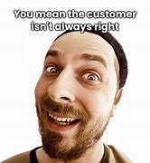 Image result for Funny Memes We Are Your Only Client