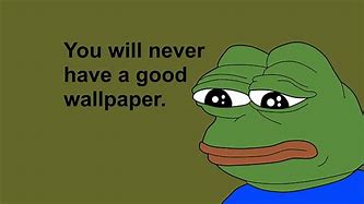 Image result for Frog Meme Wallpaper