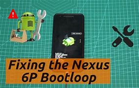 Image result for Nexus 6P BootLoop