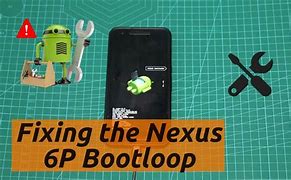Image result for Nexus 6P Boot Loop