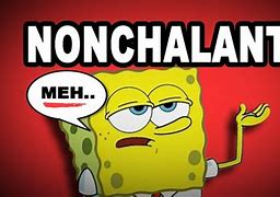 Image result for Nonchalant Meaning in Tagalog