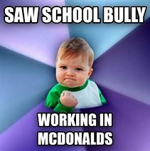 Image result for School Bully Memes