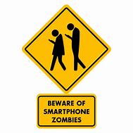 Image result for Cell Phone Zombies Ahead