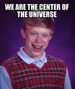 Image result for Center of the Universe Meme