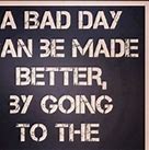 Image result for Good Day Bad Day Quotes