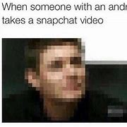 Image result for Andoid Picture Quality Meme