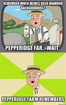 Image result for Pepperidge Farm Remembers Meme