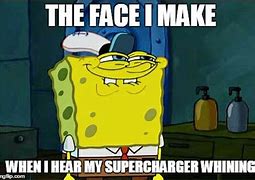Image result for Supercharger Meme