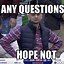 Image result for Asking the Right Questions Meme