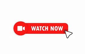 Image result for Watch Video Now Button