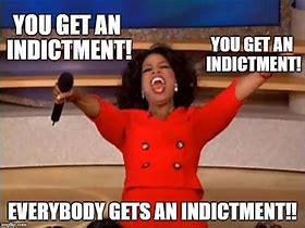 Image result for Indictment Meme