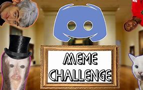 Image result for Discord Challenge Meme