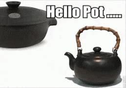 Image result for Fire Up the Kettle Meme