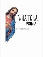 Image result for Jesus Sees You Meme