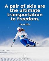 Image result for Dirty Skiing Quotes