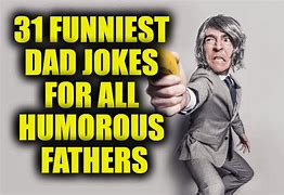 Image result for year old daddy joke funniest
