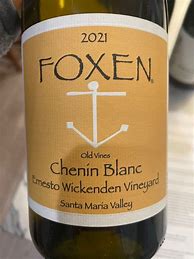 Image result for Foxen Old Vines Chenin Blanc Ernesto Wickenden
