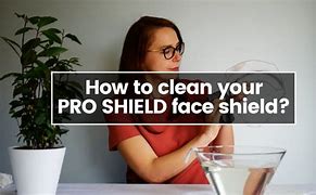 Image result for How to Clean a Shield