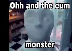 Image result for Ohh No a Monster Meme