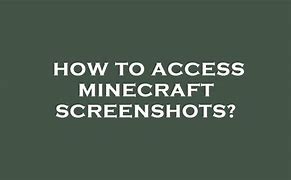 Image result for How to Access Minecraft Screenshots