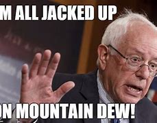 Image result for Jacked Up On Mountain Dew