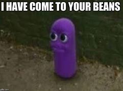 Image result for Gimme Your Beans Meme