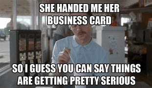 Image result for Is Our Business Meme