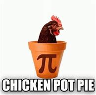 Image result for Funny Chicken Pot Pie Meme
