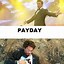 Image result for Payday Images Funny