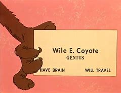 Image result for Wyle Coyote Genius Images