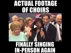 Image result for Choir Singing Meme