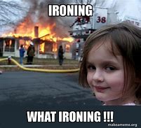 Image result for Ironing Meme