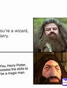 Image result for You're a Wizard Harry Meme