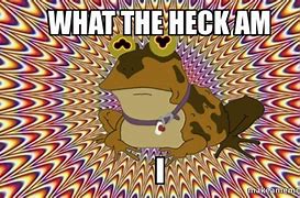 Image result for Gotcha What the Heck Meme