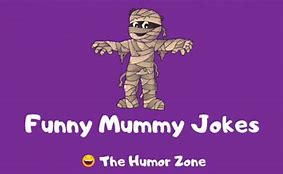 Image result for Funny Mummy Memes