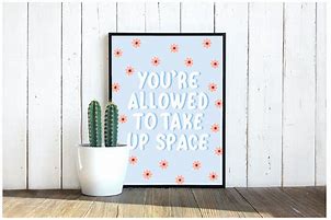 Image result for You Are Not Taking Up Space You Are a Mountain