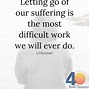 Image result for The Hardest Thing Is Letting Go Quotes