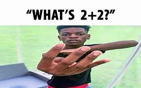 Image result for What's 2 2 Meme
