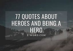 Image result for My Hero in History Quotes