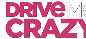 Image result for You Drive Me Crazy Meme