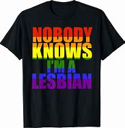 Image result for Funny LGBT T-Shirts