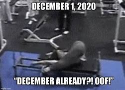 Image result for December Already Meme