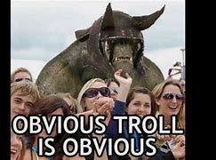 Image result for Obvious Troll