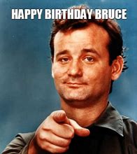 Image result for Happy Birthday Bruce Meme